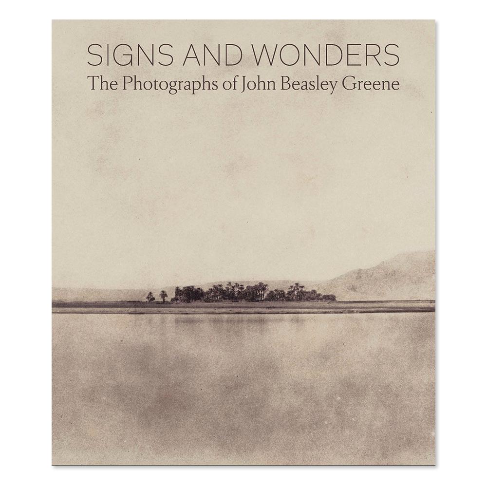 Signs and Wonders: The Photographs of John Beasley Greene front cover.