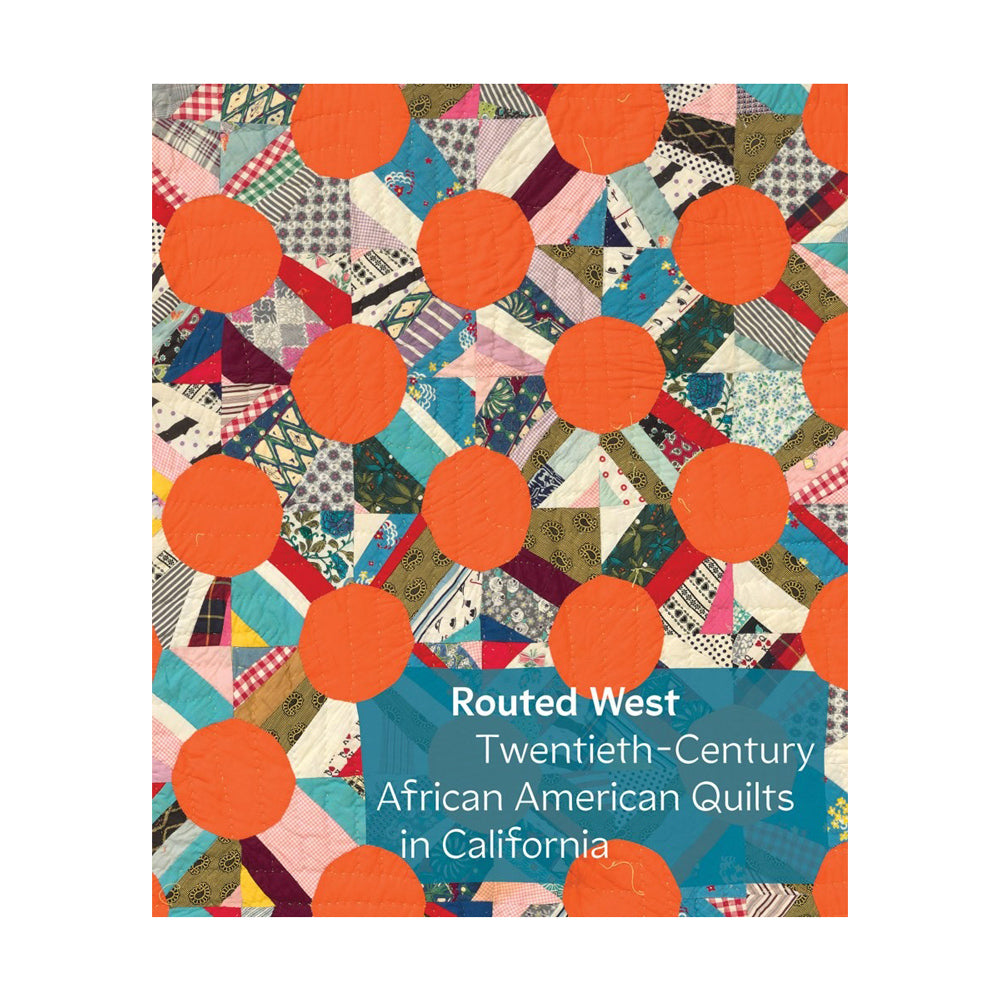 Book cover for Routed West: Twentieth-century African American Quilts In California, featuring a patchwork patterned quilt.