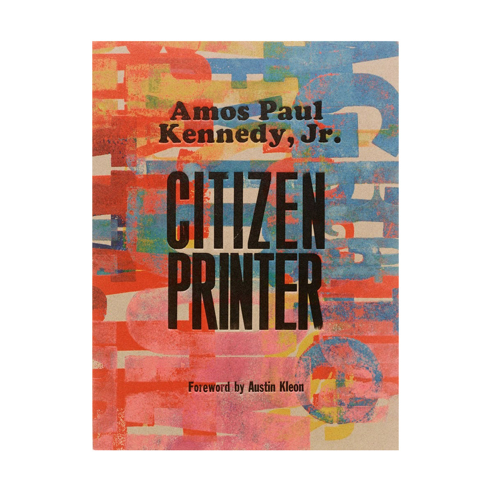 Front cover of Amos Paul Kennedy, Jr: Citizen Printer.