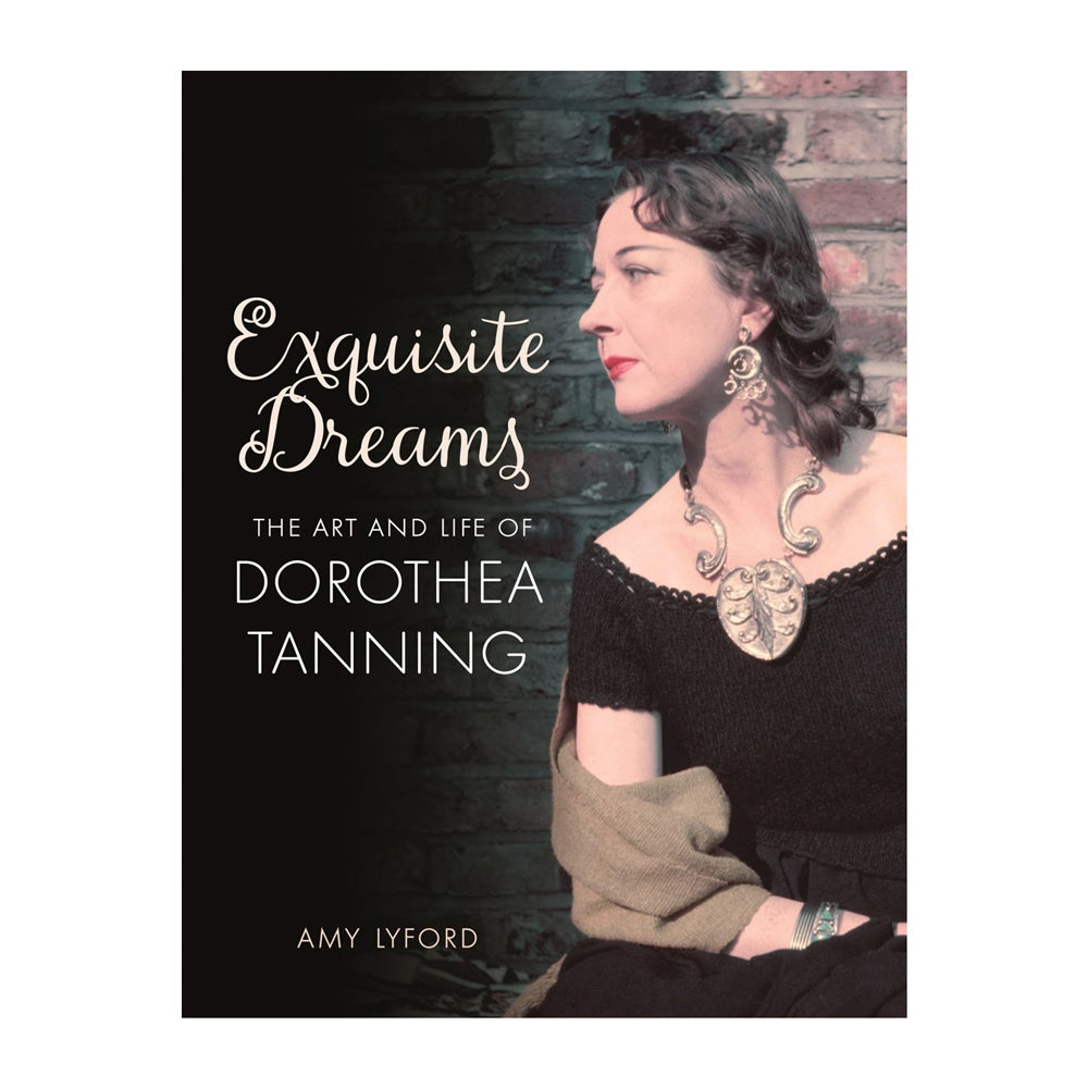 Front cover of "Dorothea Tanning: Exquisite Dreams"