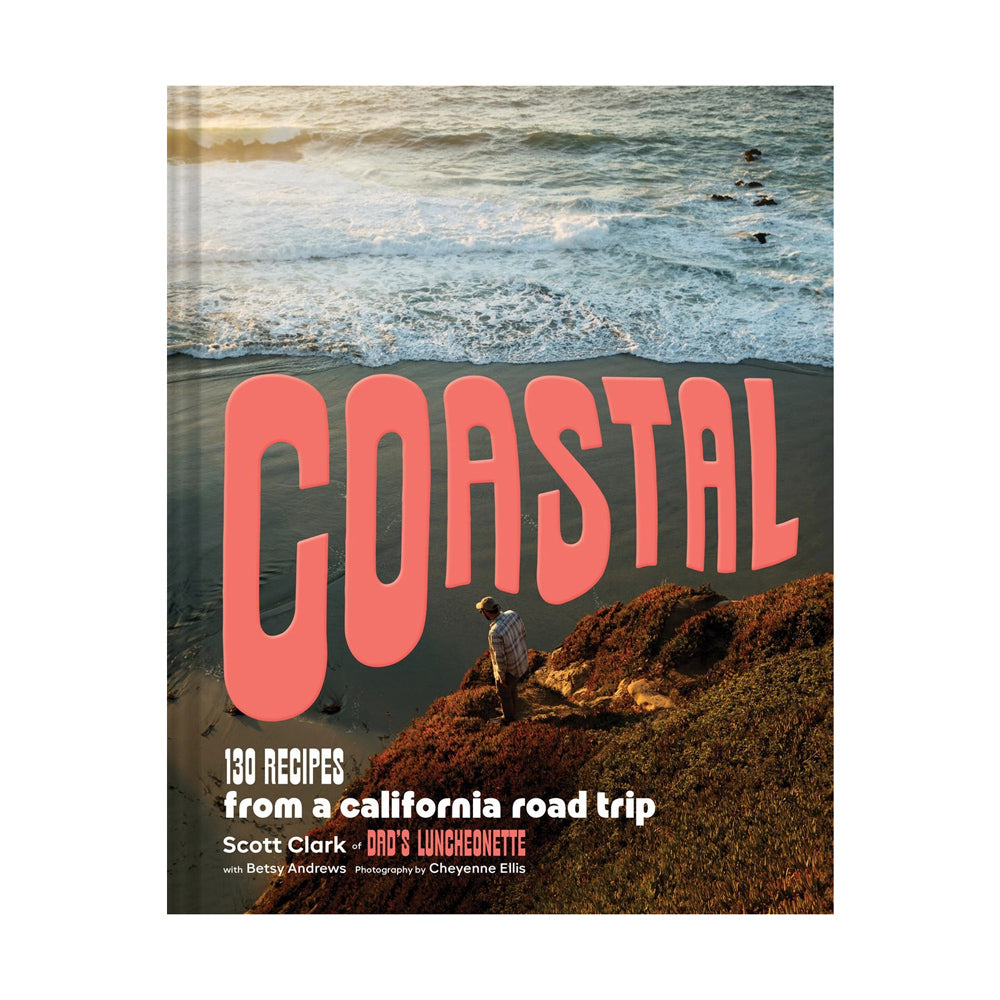 Front cover of Coastal: 130 Recipes From A Ca Road Trip.