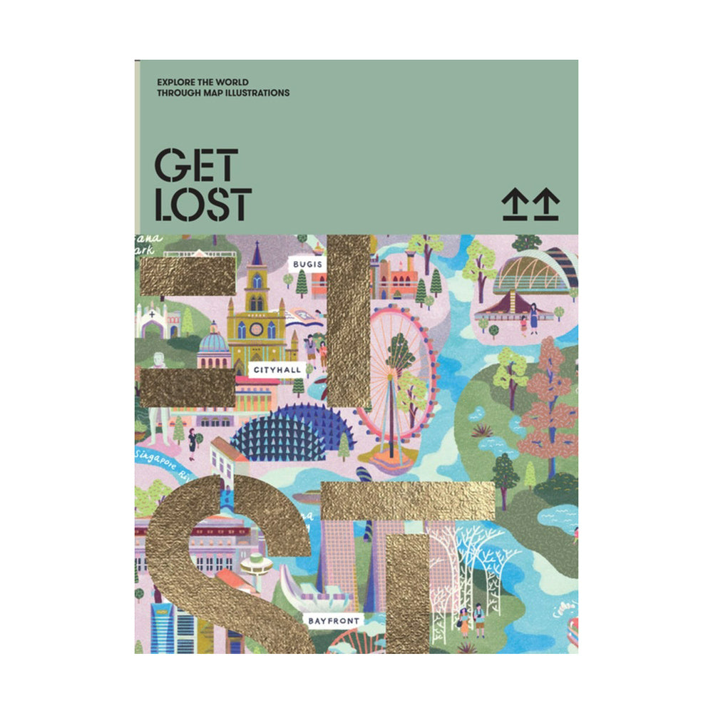 Front cover for "GET LOST : Explore the World Through Map Illustrations."