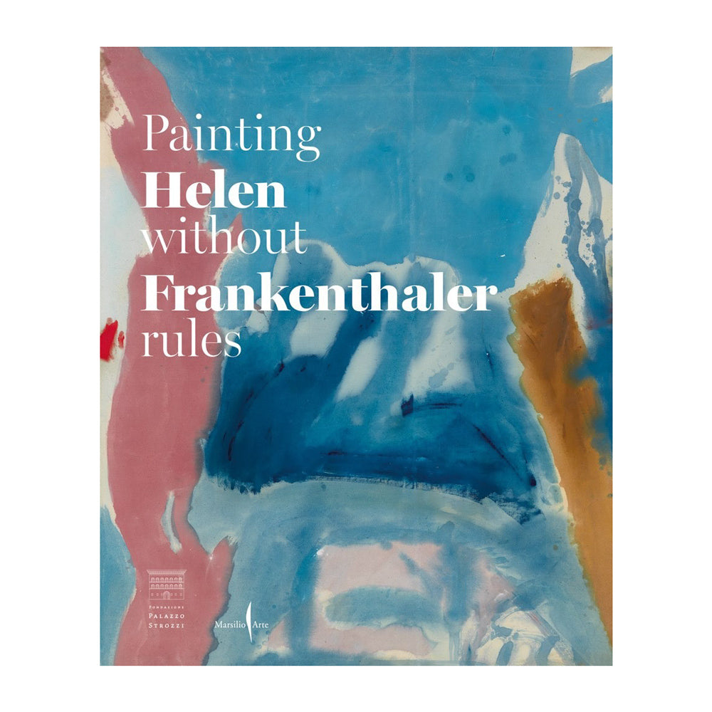 Front cover of Helen Frankenthaler: Painting Without Rules.