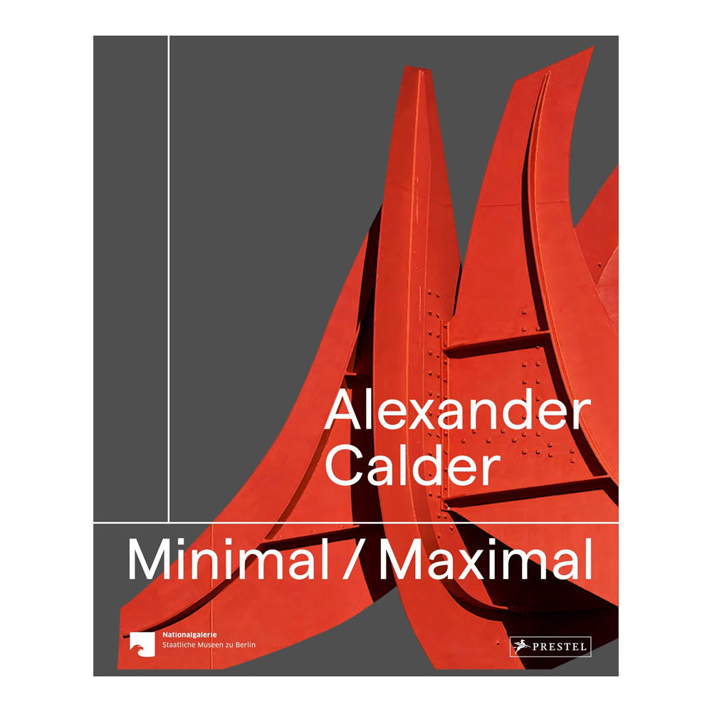 Book cover of 'Minimal / Maximal' by Alexander Calder, published by Prestel. The cover features a bold red abstract sculpture against a dark gray background with white text.
