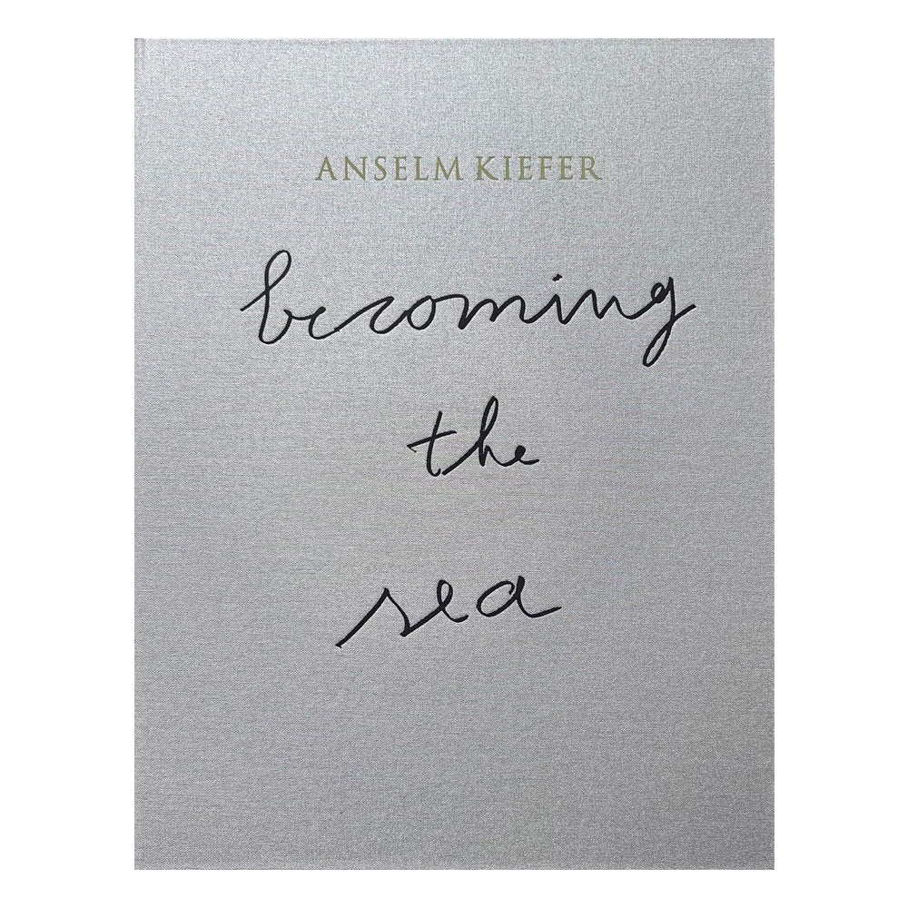 Book cover of 'Becoming the Sea' by Anselm Kiefer with a textured gray background.