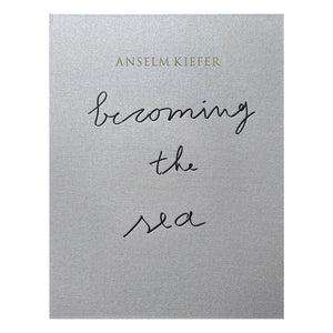 files/Anselm-Kiefer-Becoming-the-Sea-cover_1000x_a0cde14a-6e1b-4381-992f-3be84d21e60a.jpg