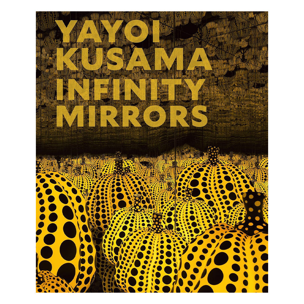 &#39;Yayoi Kusama: Infinity Mirrors&#39; cover.