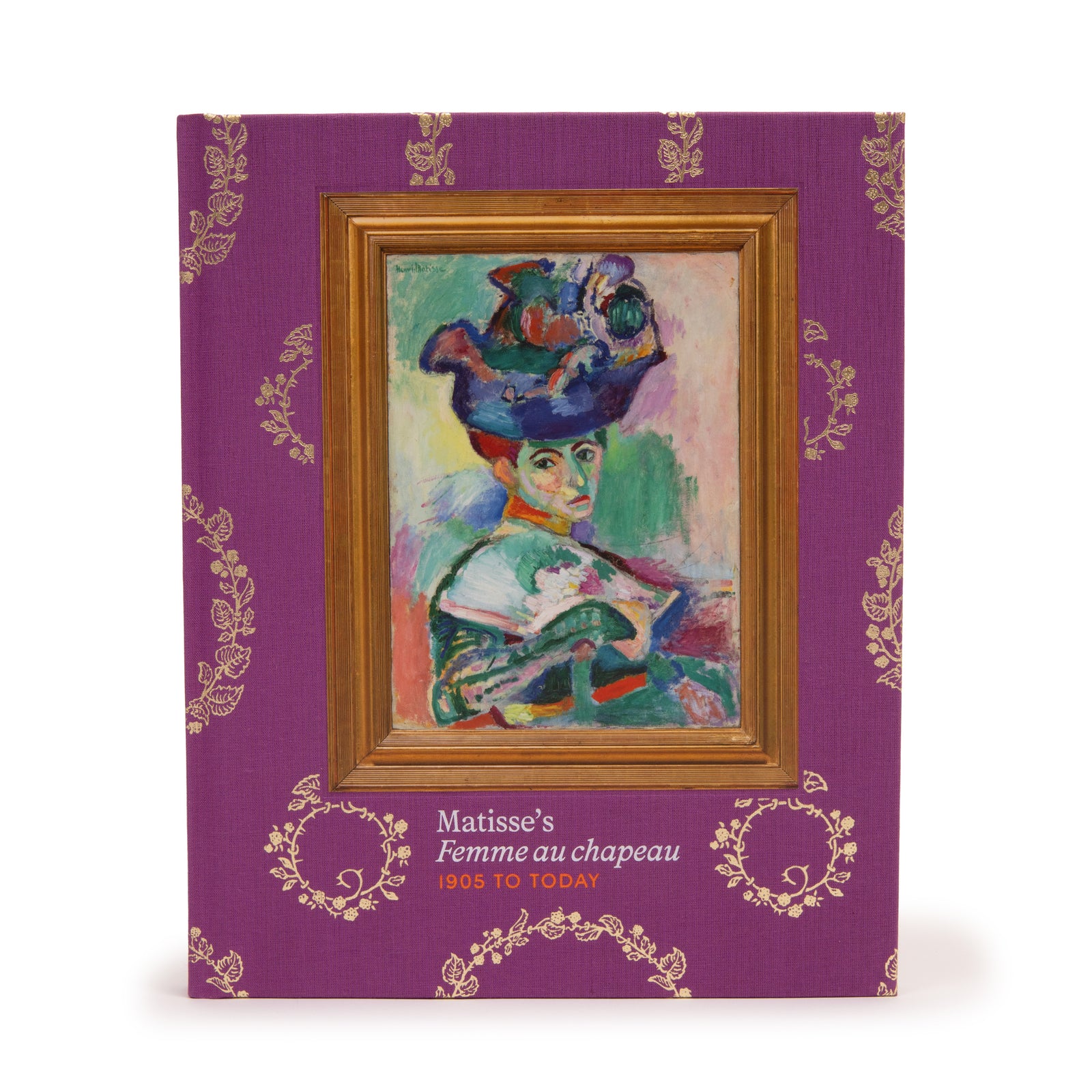 Matisse’s Femme au chapeau: 1905 to Today front cover