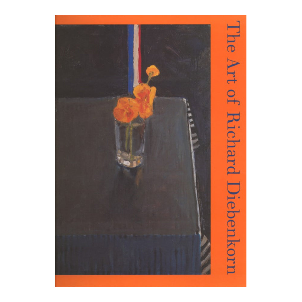 Book cover of 'The Art of Richard Diebenkorn' with a still life painting of flowers in a glass.
