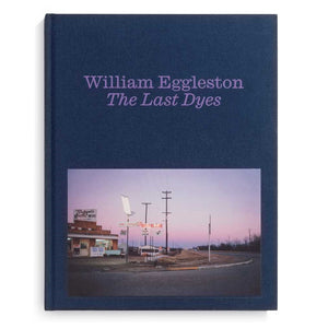 files/William-Eggleston-The-Last-Dyes-cover_1000x_3b2abf67-34b5-4d8b-922c-8af664ae9073.jpg