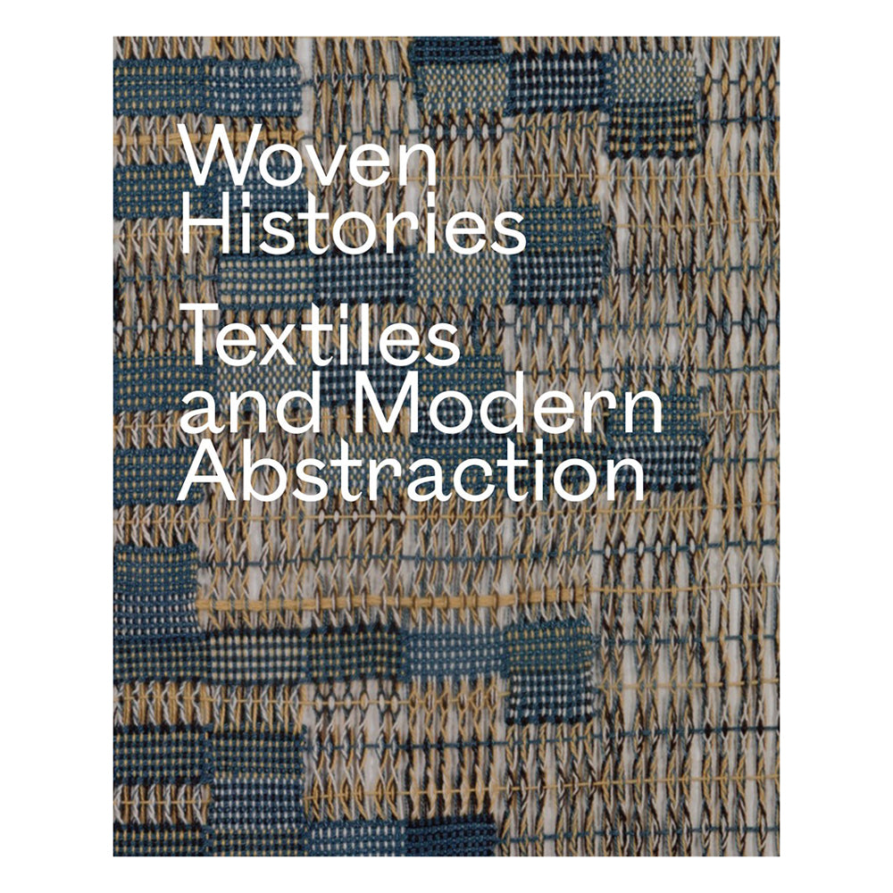 'Woven Histories: Textiles and Modern Abstraction' book cover.