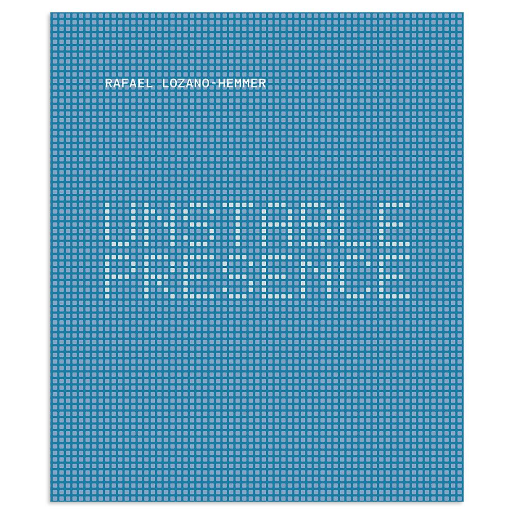 Rafael Lozano Hemmer: Unstable Presence front cover.