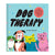 Dog Therapy by Kristina Micotti book cover.