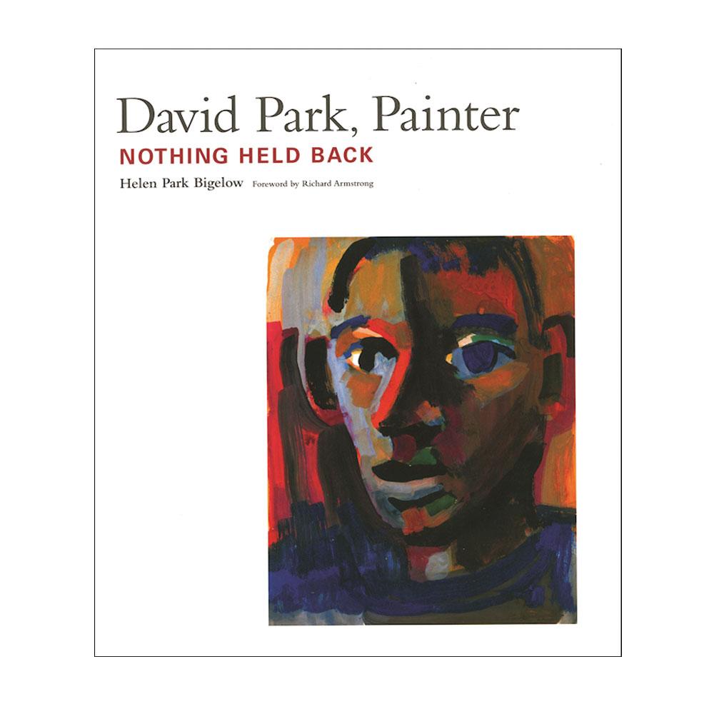 David Park, Painter: Nothing Held Back's front cover.