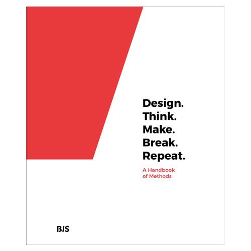 The front cover of Design. Think. Make. Break. Repeat. 