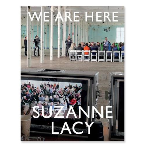 Suzanne Lacy: We Are Here front cover.