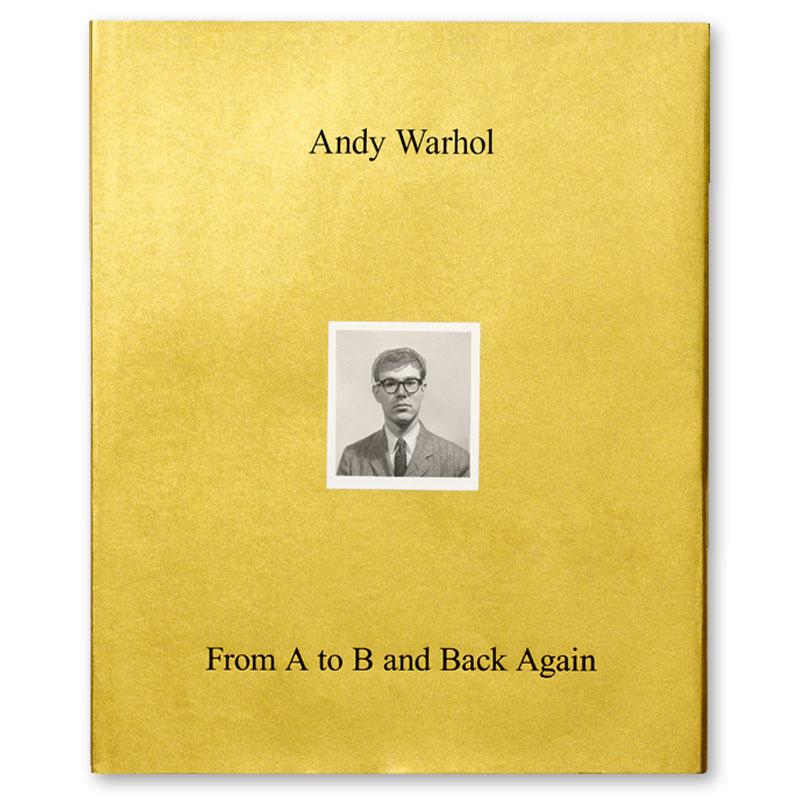 Andy Warhol: From A to B and Back Again&#39;s book cover