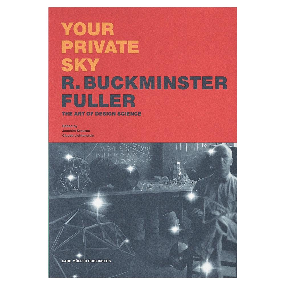 R. Buckminster Fuller: Your Private Sky front cover.